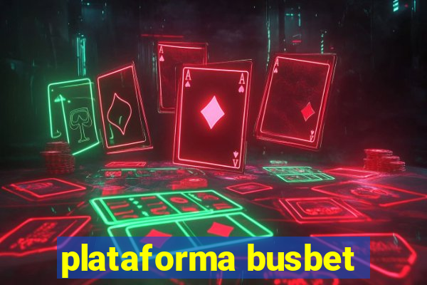 plataforma busbet