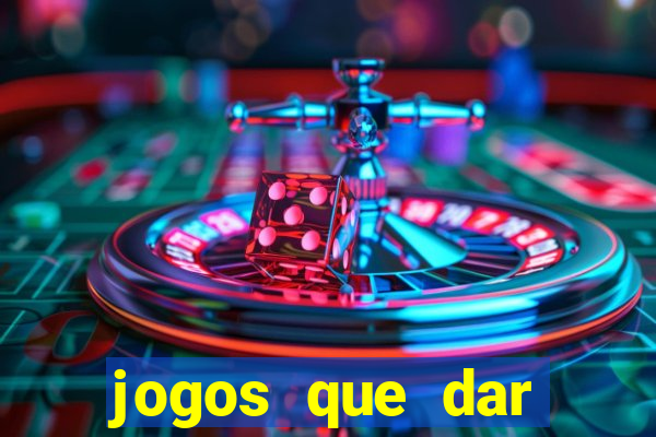 jogos que dar dinheiro de verdade