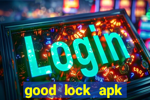 good lock apk android 13