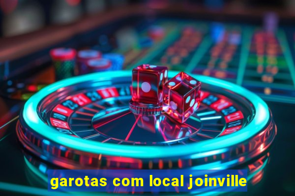 garotas com local joinville