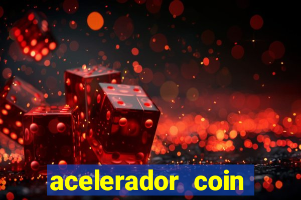 acelerador coin master 2024