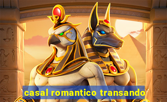 casal romantico transando