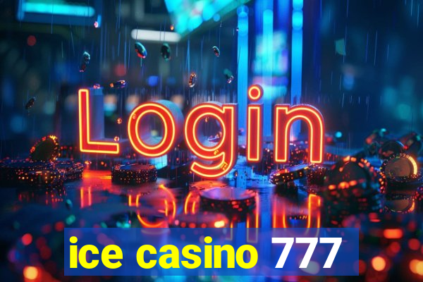 ice casino 777