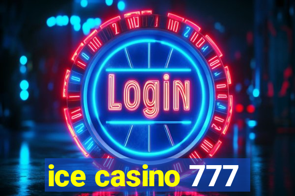 ice casino 777