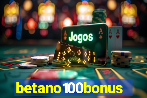 betano100bonus