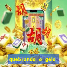 quebrando o gelo ler online