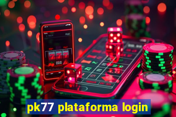 pk77 plataforma login