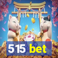 515 bet