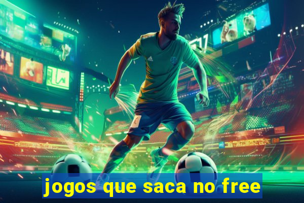 jogos que saca no free