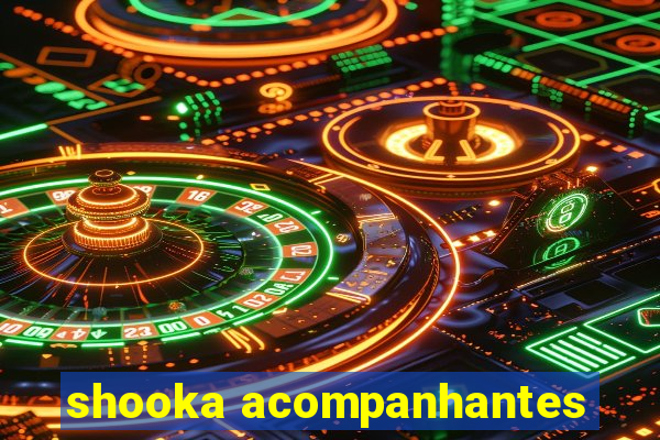 shooka acompanhantes