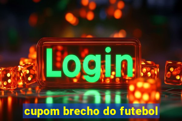 cupom brecho do futebol