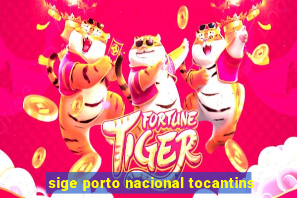 sige porto nacional tocantins