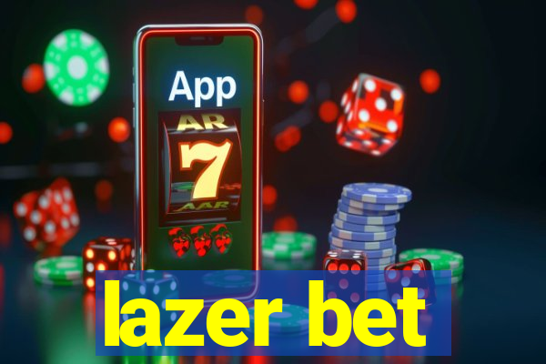 lazer bet