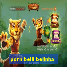 porn belli belinha