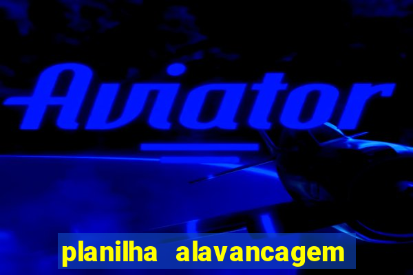 planilha alavancagem de banca