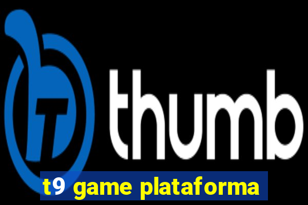 t9 game plataforma