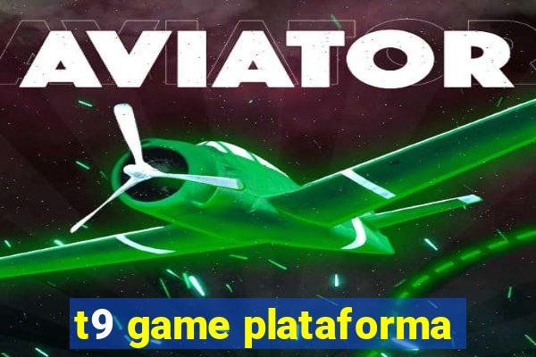 t9 game plataforma