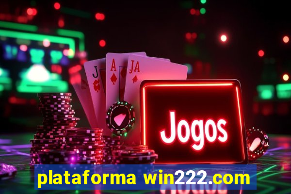 plataforma win222.com