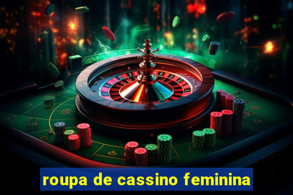 roupa de cassino feminina