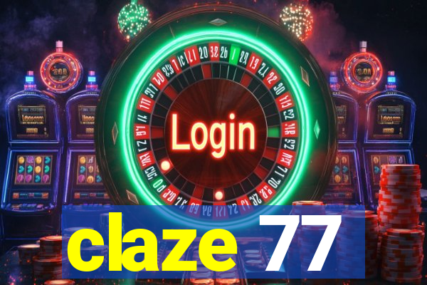 claze 77