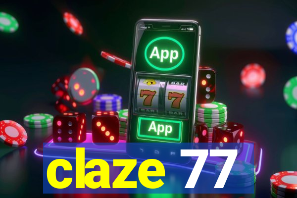 claze 77