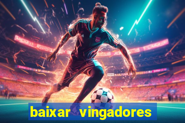 baixar vingadores guerra infinita google drive