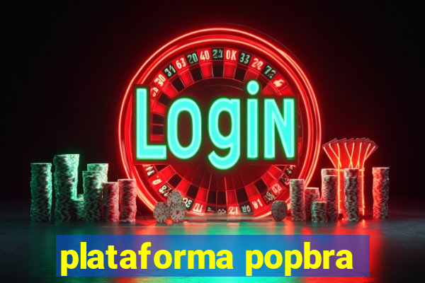 plataforma popbra