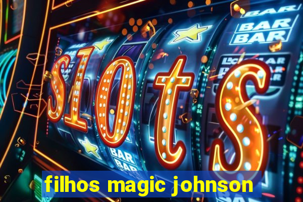 filhos magic johnson