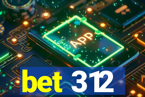 bet 312