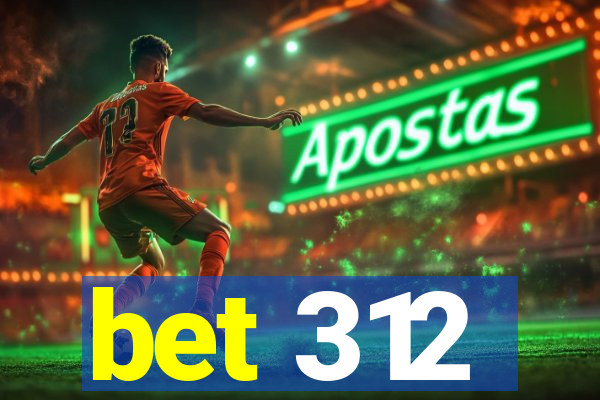 bet 312