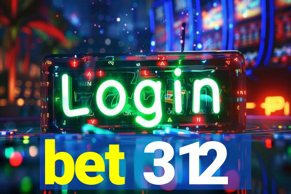 bet 312