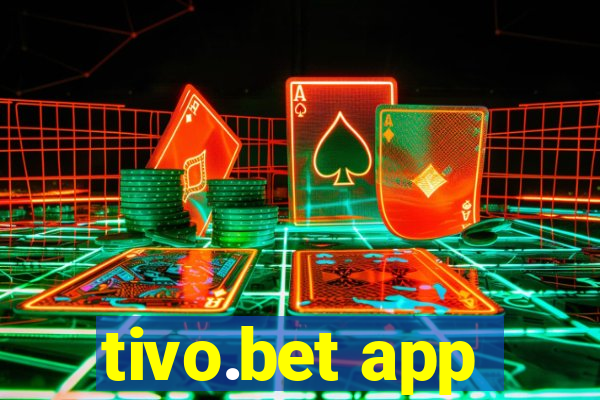 tivo.bet app