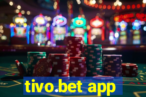 tivo.bet app