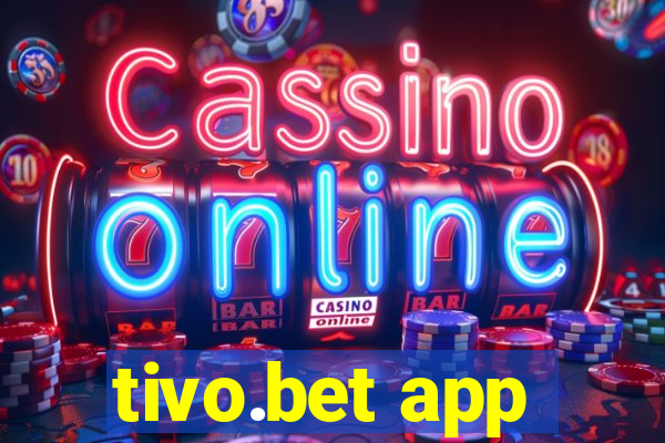 tivo.bet app