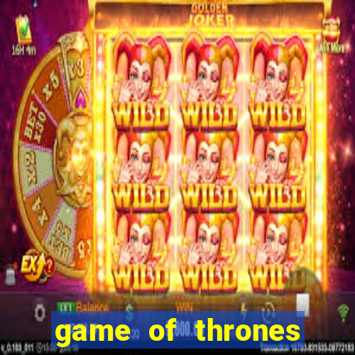 game of thrones legendado online