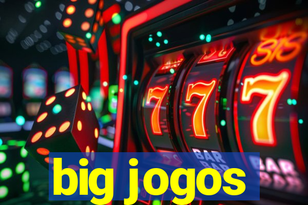 big jogos