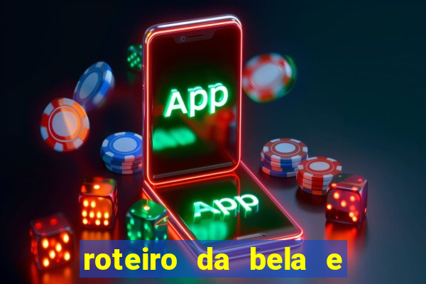 roteiro da bela e a fera