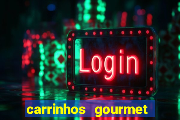 carrinhos gourmet para festas