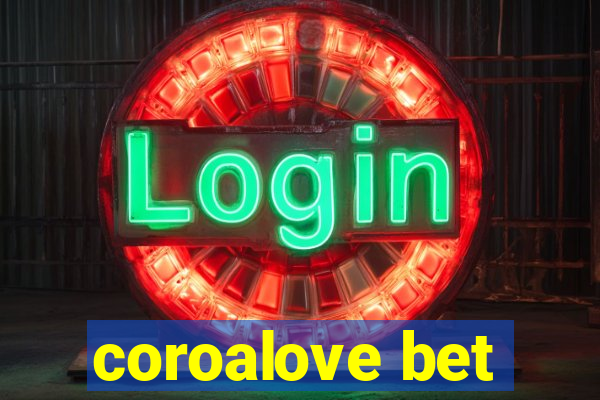 coroalove bet