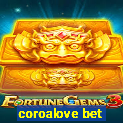 coroalove bet