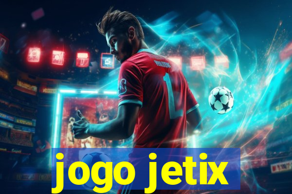 jogo jetix