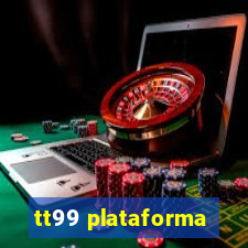 tt99 plataforma