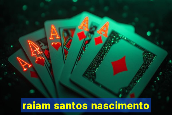 raiam santos nascimento