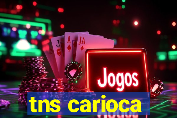 tns carioca