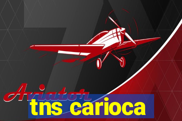 tns carioca