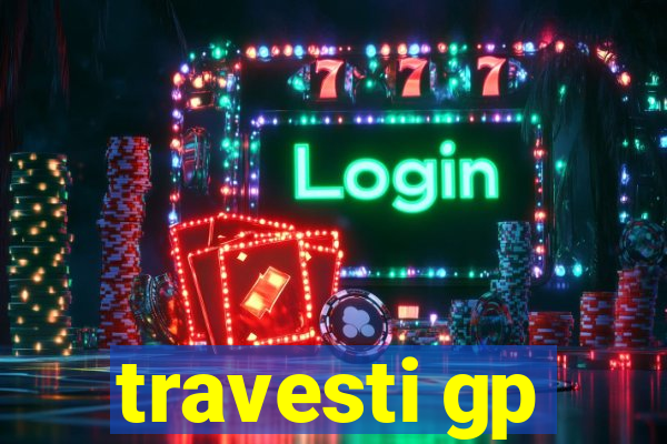 travesti gp