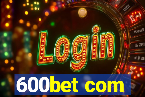 600bet com