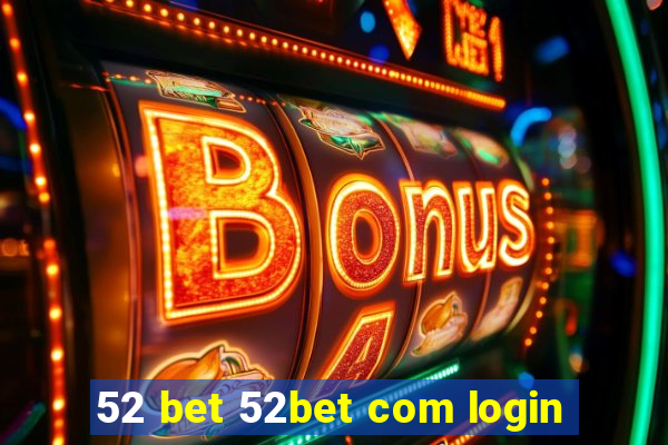 52 bet 52bet com login