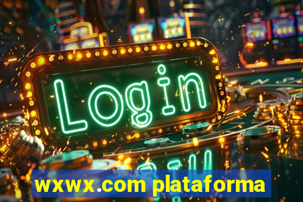 wxwx.com plataforma