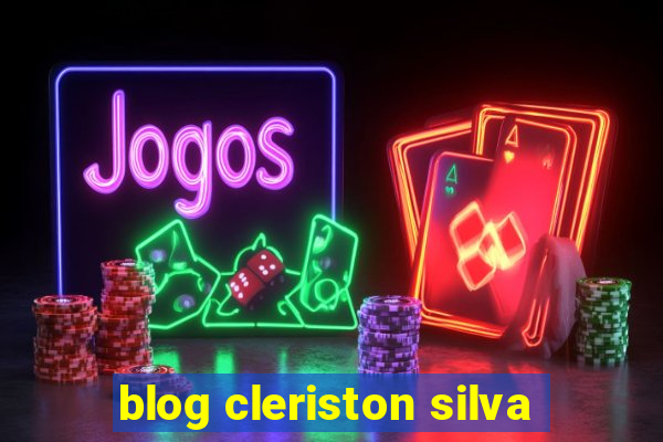 blog cleriston silva